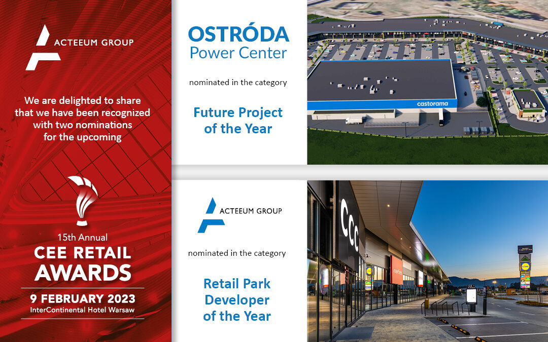 Acteeum Group and Ostróda Power Center nominated for CEE Retail Awards of EuropaProperty